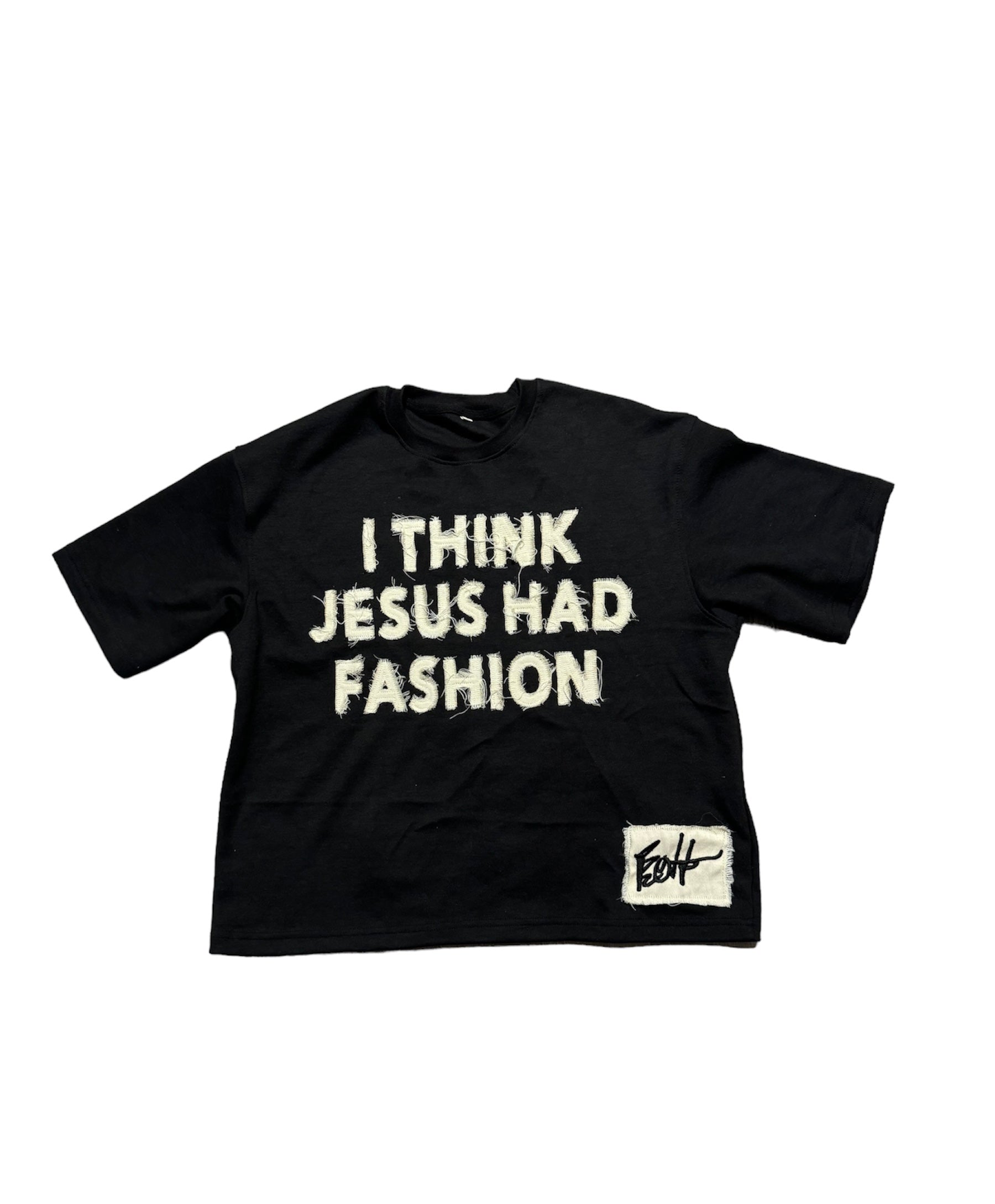Jesus Had Fashion Quality T-Shirt